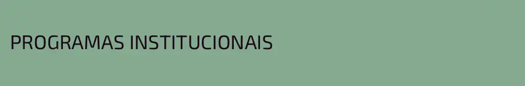 PROGRAMAS INSTITUCIONAIS